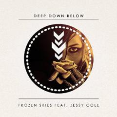 FROZEN SKIES FEAT. JESSY COLE - DEEP DOWN BELOW